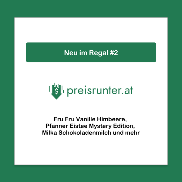 Neu im Regal #2: Fru Fru Vanille Himbeere, Pfanner Eistee Mystery Edition, Milka Schokoladenmilch und mehr